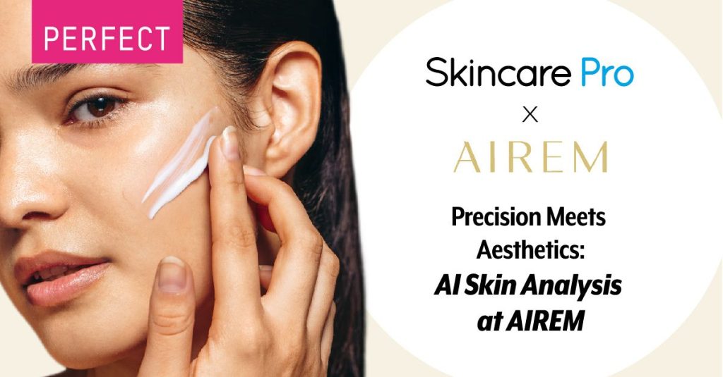 AIREM Adopsi Teknologi Skincare Pro dari Perfect Corp untuk Perawatan Kulit